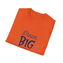 Load image into Gallery viewer, Dream Big &amp; Create Your Story-Unisex Softstyle T-Shirt