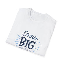 Load image into Gallery viewer, Dream Big &amp; Create Your Story-Unisex Softstyle T-Shirt