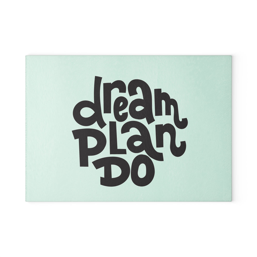 Dream-Plan-Do-Glass Cutting Board